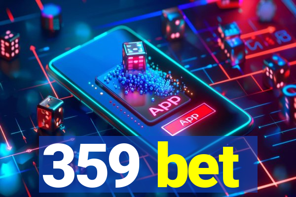 359 bet